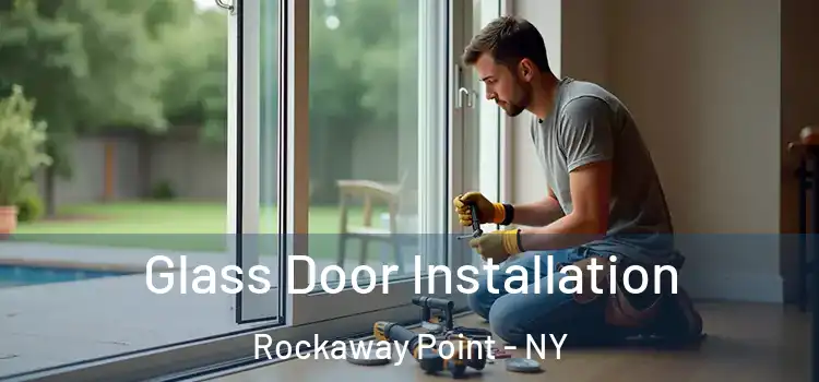  Glass Door Installation Rockaway Point - NY