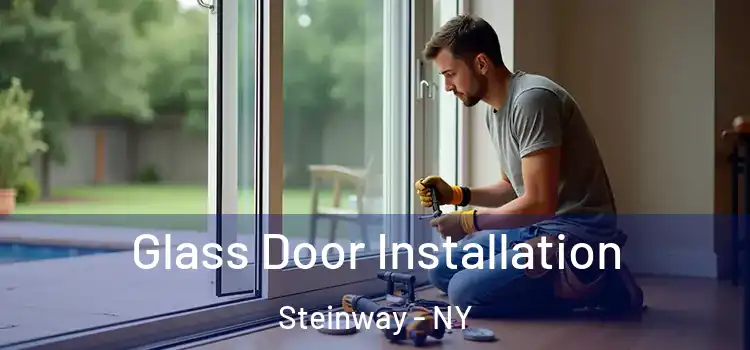 Glass Door Installation Steinway - NY