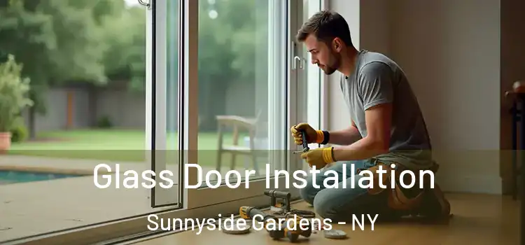 Glass Door Installation Sunnyside Gardens - NY