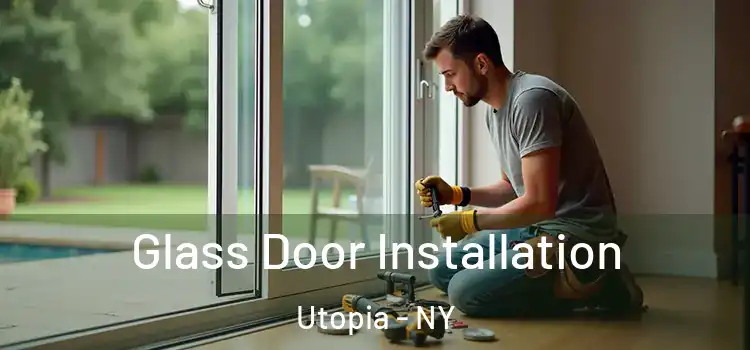 Glass Door Installation Utopia - NY