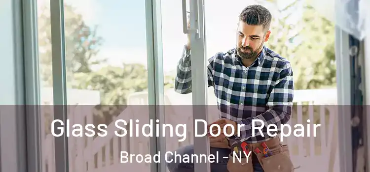 Glass Sliding Door Repair Broad Channel - NY