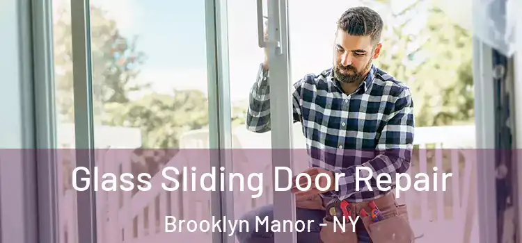 Glass Sliding Door Repair Brooklyn Manor - NY