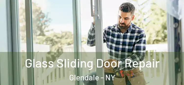 Glass Sliding Door Repair Glendale - NY