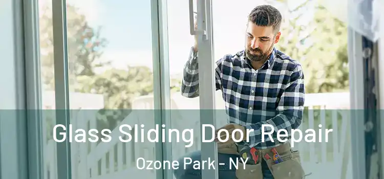 Glass Sliding Door Repair Ozone Park - NY
