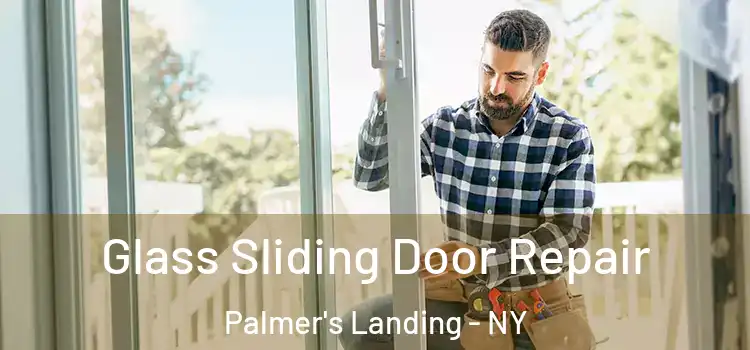  Glass Sliding Door Repair Palmer's Landing - NY