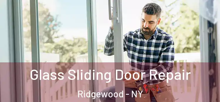 Glass Sliding Door Repair Ridgewood - NY