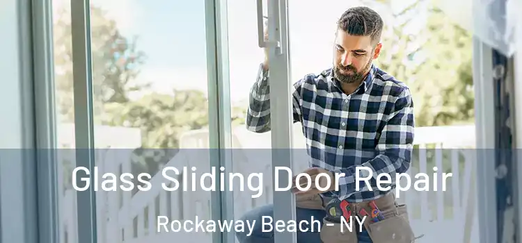  Glass Sliding Door Repair Rockaway Beach - NY