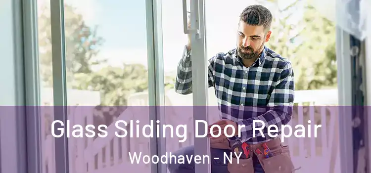  Glass Sliding Door Repair Woodhaven - NY
