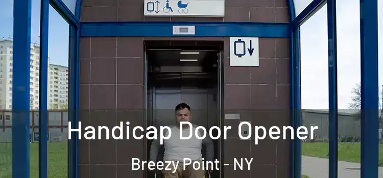 Handicap Door Opener Breezy Point - NY