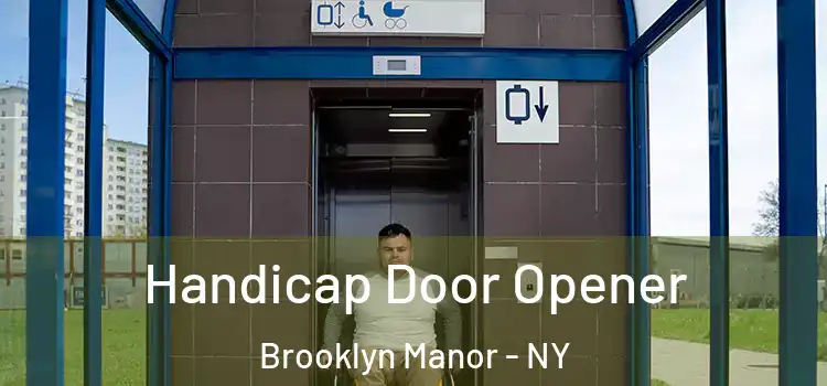 Handicap Door Opener Brooklyn Manor - NY