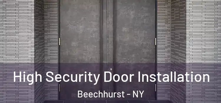  High Security Door Installation Beechhurst - NY