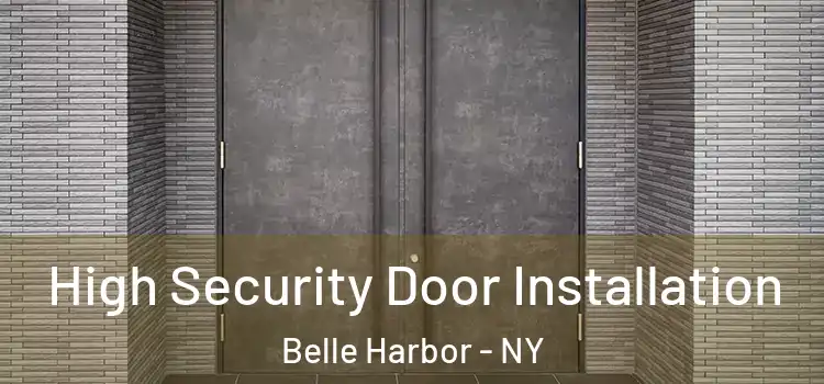 High Security Door Installation Belle Harbor - NY