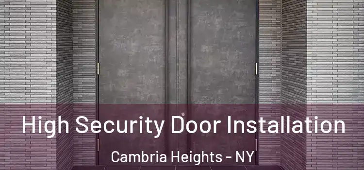 High Security Door Installation Cambria Heights - NY