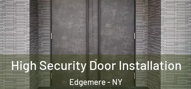 High Security Door Installation Edgemere - NY