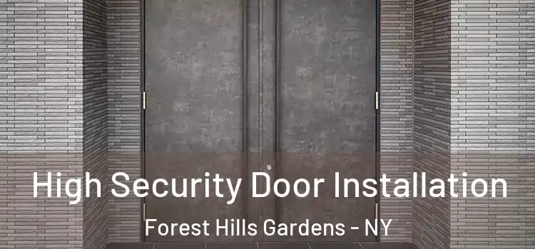  High Security Door Installation Forest Hills Gardens - NY