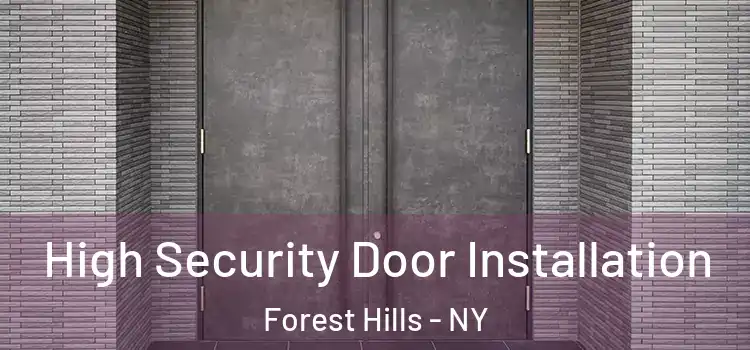  High Security Door Installation Forest Hills - NY