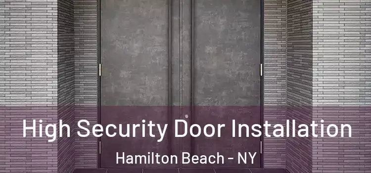 High Security Door Installation Hamilton Beach - NY