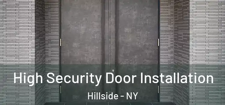 High Security Door Installation Hillside - NY