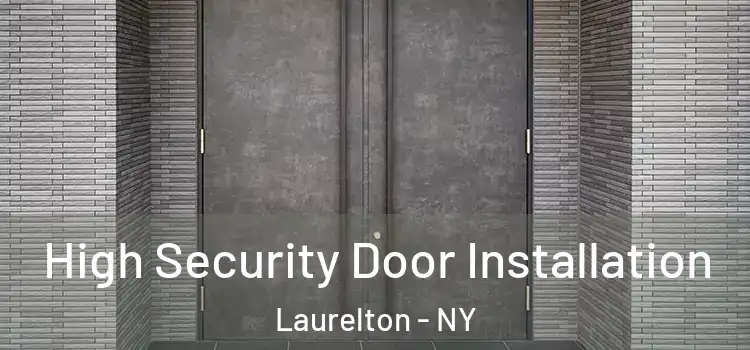 High Security Door Installation Laurelton - NY