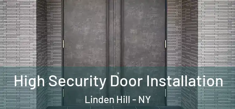  High Security Door Installation Linden Hill - NY