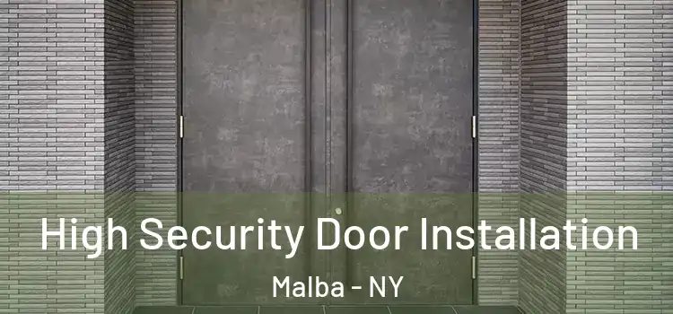 High Security Door Installation Malba - NY