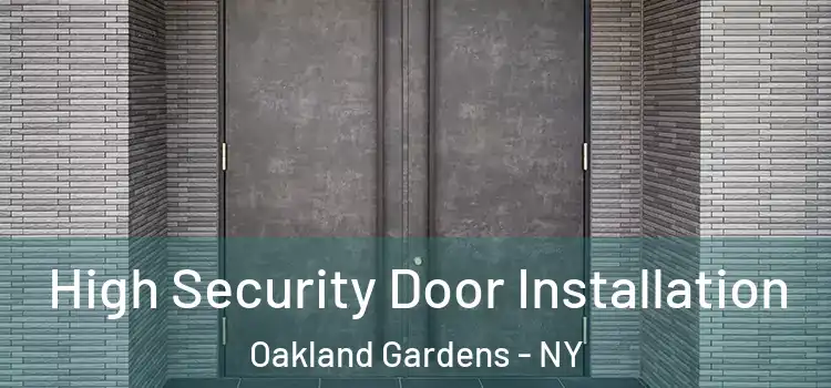  High Security Door Installation Oakland Gardens - NY