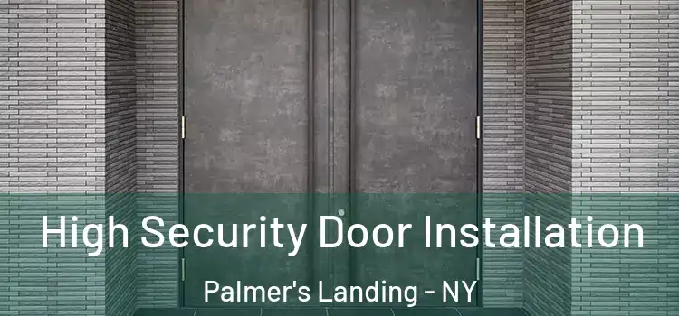 High Security Door Installation Palmer's Landing - NY