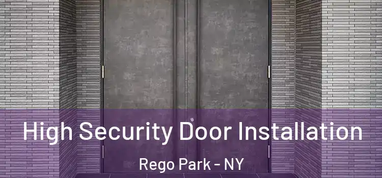 High Security Door Installation Rego Park - NY