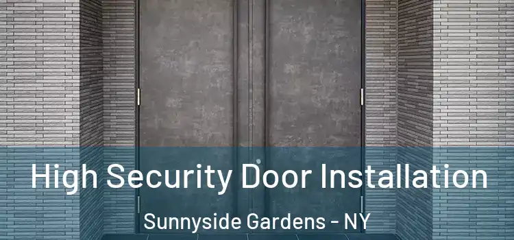 High Security Door Installation Sunnyside Gardens - NY