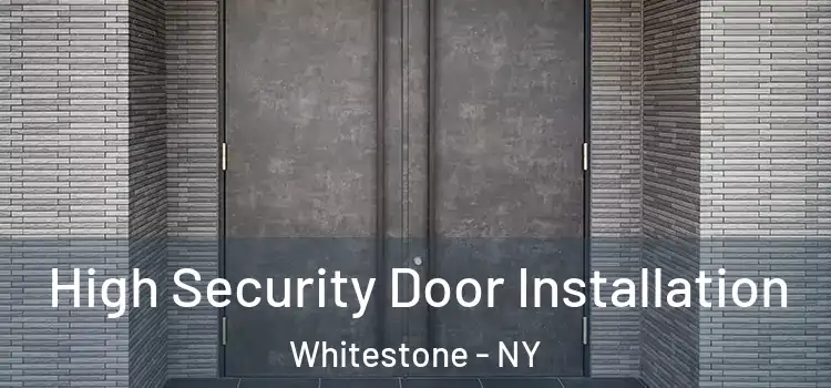High Security Door Installation Whitestone - NY