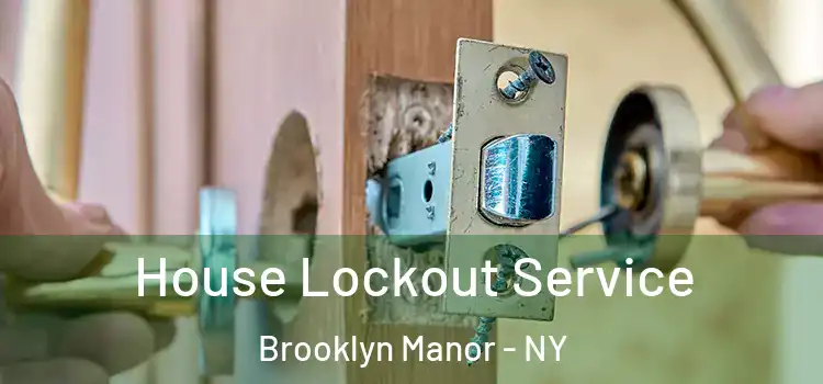 House Lockout Service Brooklyn Manor - NY
