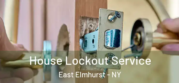  House Lockout Service East Elmhurst - NY