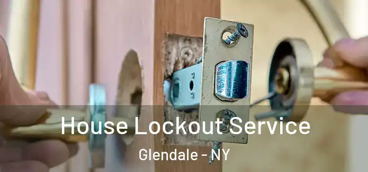  House Lockout Service Glendale - NY