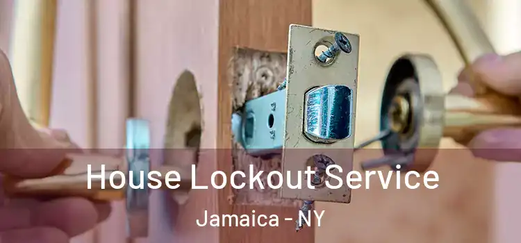 House Lockout Service Jamaica - NY