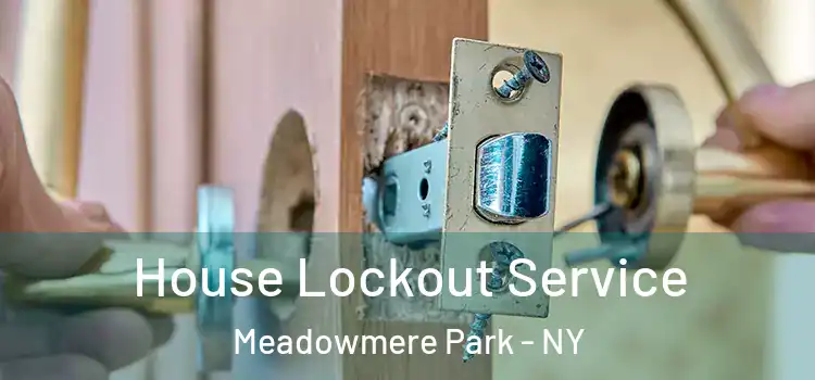 House Lockout Service Meadowmere Park - NY