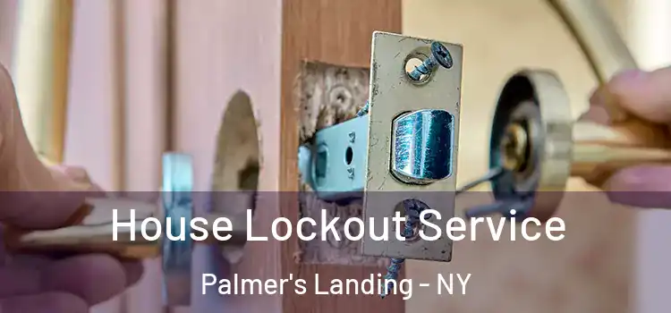 House Lockout Service Palmer's Landing - NY