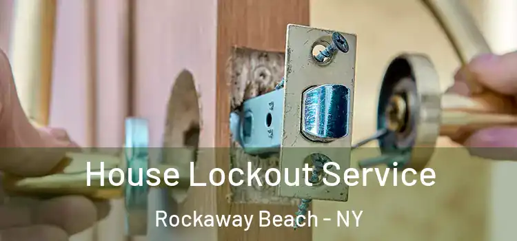 House Lockout Service Rockaway Beach - NY
