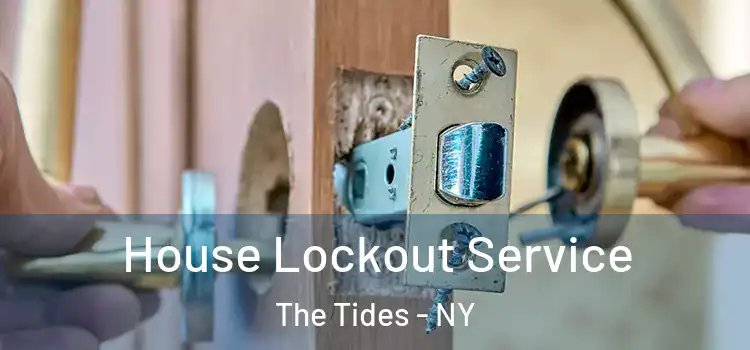  House Lockout Service The Tides - NY
