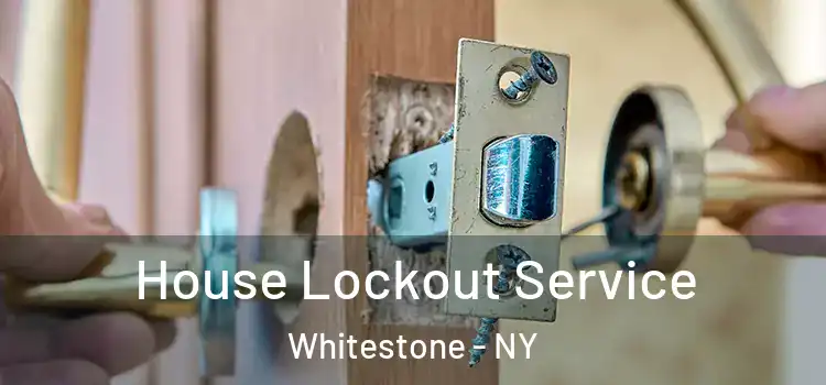 House Lockout Service Whitestone - NY