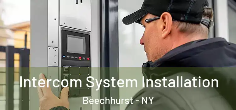 Intercom System Installation Beechhurst - NY