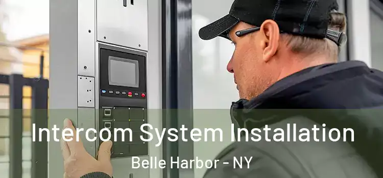 Intercom System Installation Belle Harbor - NY
