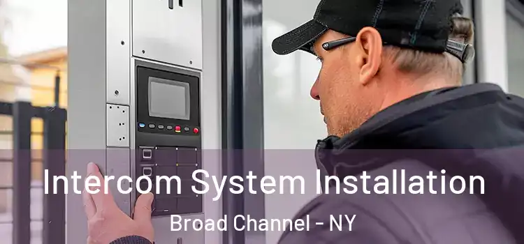 Intercom System Installation Broad Channel - NY