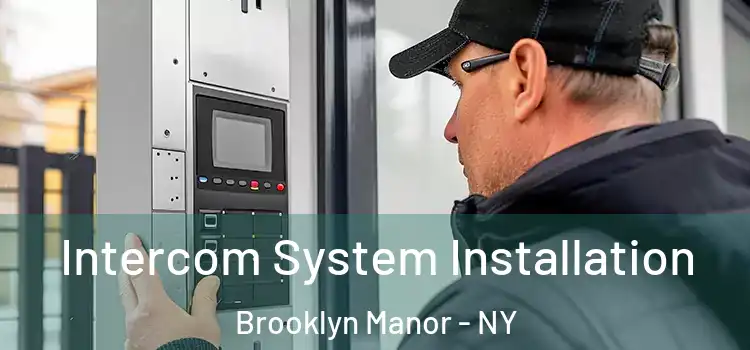 Intercom System Installation Brooklyn Manor - NY