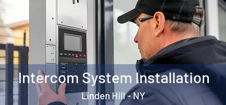 Intercom System Installation Linden Hill - NY
