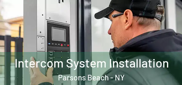Intercom System Installation Parsons Beach - NY