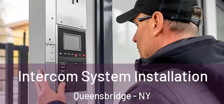 Intercom System Installation Queensbridge - NY
