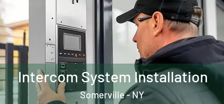 Intercom System Installation Somerville - NY