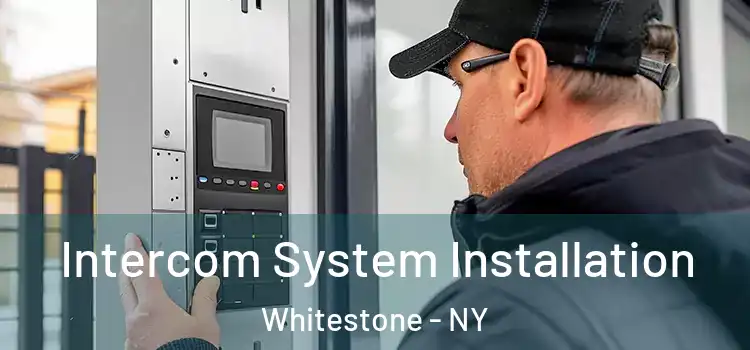 Intercom System Installation Whitestone - NY