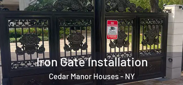Iron Gate Installation Cedar Manor Houses - NY