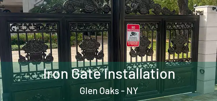 Iron Gate Installation Glen Oaks - NY